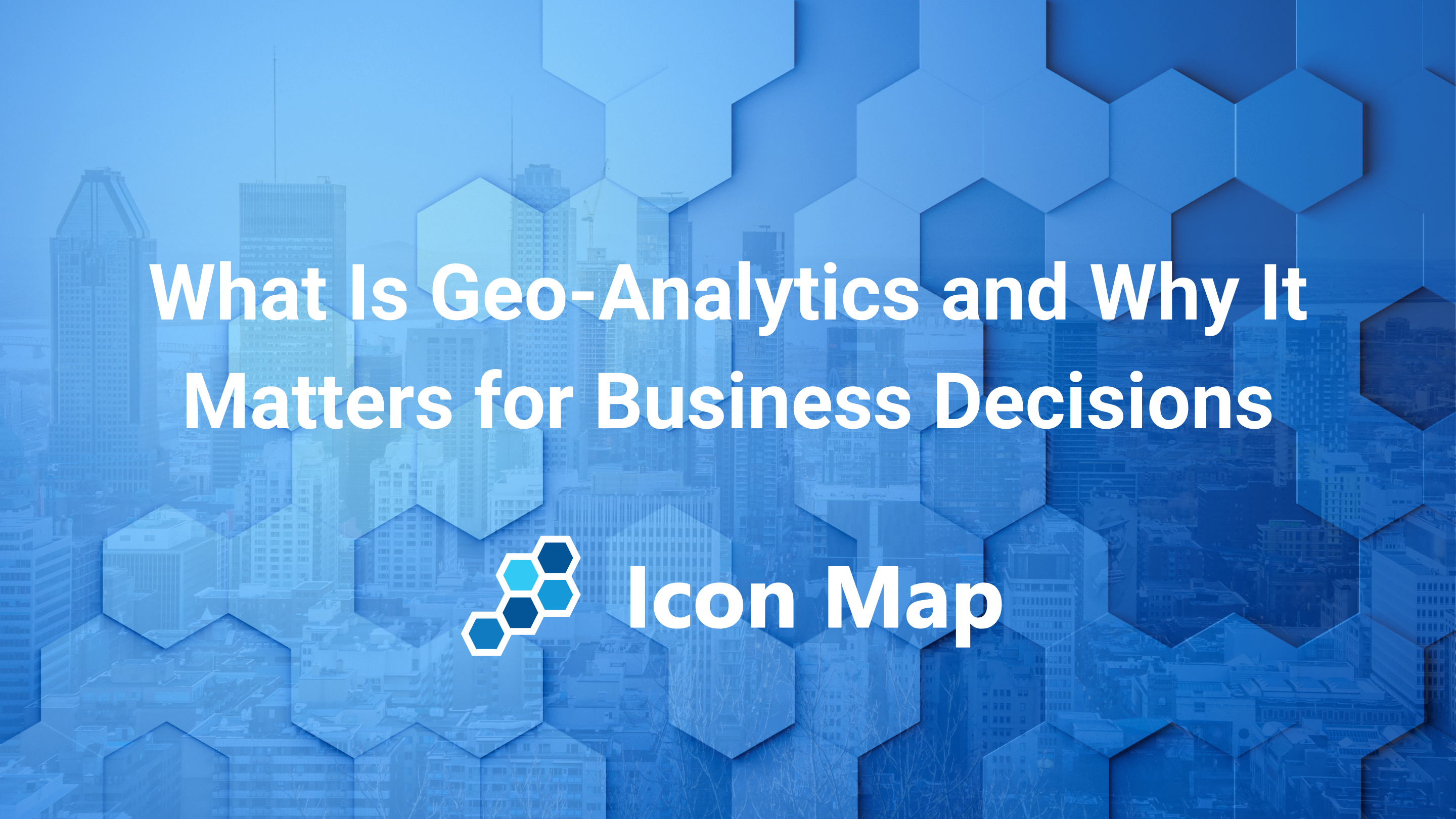 What Is Geo-Analytics and Why It Matters for Business Decisions